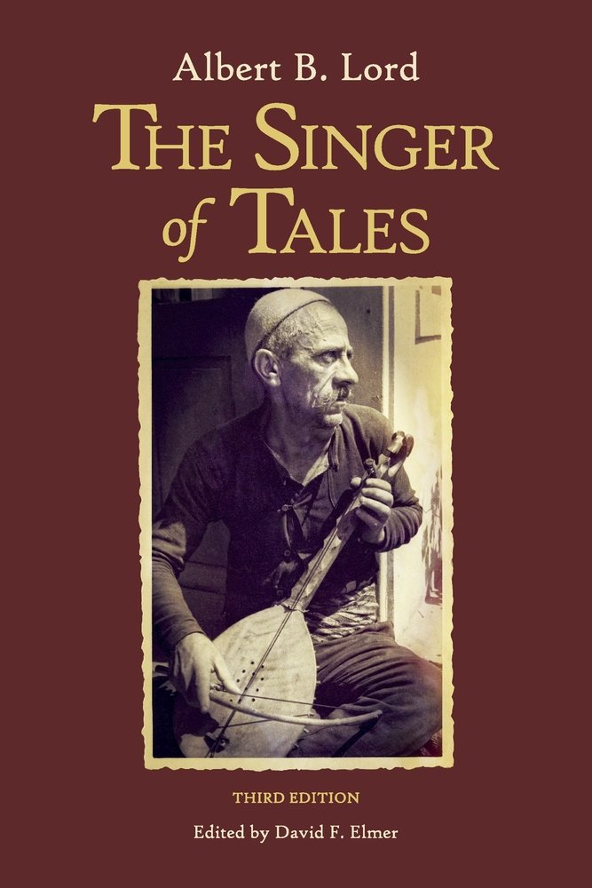 The Singer of Tales by Albert B Lord